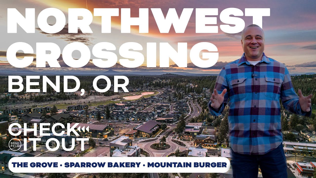 Check Out Northwest Crossing: The Heart of Bend, Oregon!