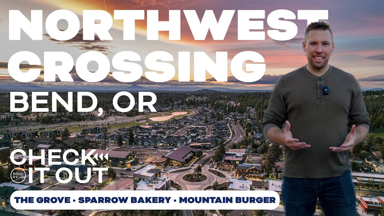 Check it Out—Northwest Crossing: The Heart of Bend, Oregon!